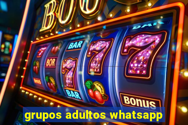 grupos adultos whatsapp